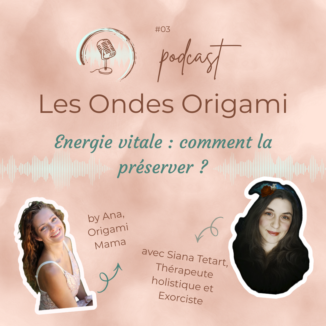 You are currently viewing #003 – Comment retrouver et cultiver son énergie vitale ? – Podcast « Les Ondes Origami »